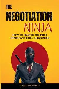 The Negotiation Ninja - Donovan Garett