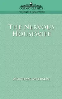 The Nervous Housewife - Abraham Myerson