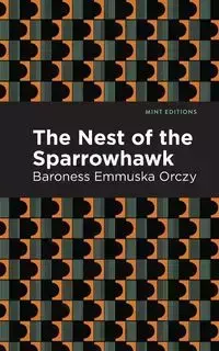 The Nest of the Sparrowhawk - Orczy Emmuska