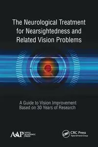 The Neurological Treatment for Nearsightedness and Related Vision Problems - Yee John William