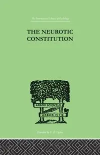 The Neurotic Constitution - Alfred Adler