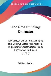 The New Building Estimator - Arthur William