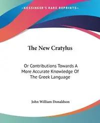 The New Cratylus - John William Donaldson