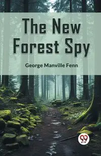 The New Forest Spy - George Manville Fenn