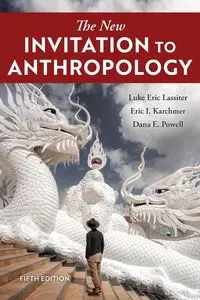 The New Invitation to Anthropology - Luke Eric Lassiter