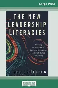 The New Leadership Literacies - Bob Johansen