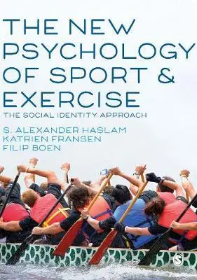 The New Psychology of Sport and Exercise - Haslam S. Alexander