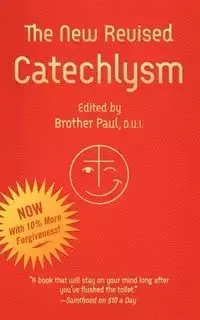 The New Revised Catechlysm - Brother Paul D.U.I.