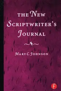 The New Scriptwriter's Journal - Johnson Mary