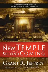 The New Temple and the Second Coming - Jeffrey Grant R.