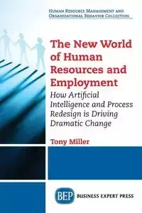 The New World of Human Resources and Employment - Tony Miller