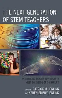 The Next Generation of STEM Teachers - Jenlink Patrick M.