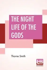 The Night Life Of The Gods - Smith Thorne