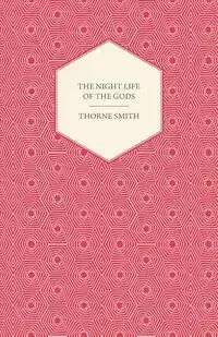 The Night Life of the Gods - Smith Thorne