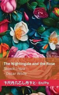 The Nightingale and the Rose / Słowik i róża - Oscar Wilde