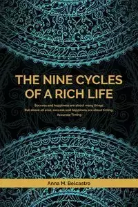 The Nine Cycles of a Rich Life - Anna Belcastro M