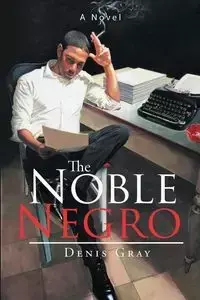 The Noble Negro - Denis Gray