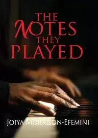 The Notes They Played - Morrison-Efemini Joiya