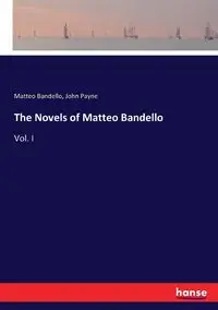 The Novels of Matteo Bandello - Bandello Matteo