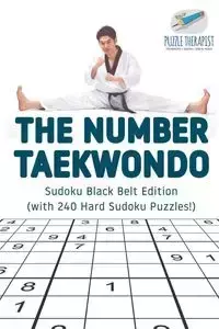 The Number Taekwondo | Sudoku Black Belt Edition (with 240 Hard Sudoku Puzzles!) - Puzzle Therapist