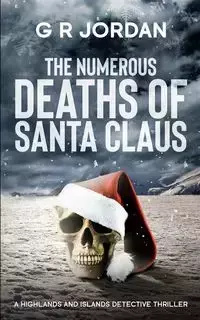 The Numerous Deaths of Santa Claus - Jordan G R