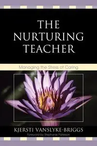 The Nurturing Teacher - VanSlyke-Briggs Kjersti