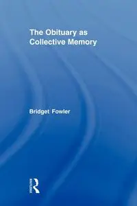 The Obituary as Collective Memory - Bridget Fowler