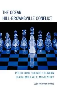 The Ocean Hill-Brownsville Conflict - Harris Glen Anthony