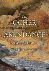 The Ocher of Abundance - Wendy E. Slater