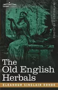 The Old English Herbals - Rohde Eleanour Sinclair