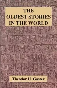 The Oldest Stories in the World - Gaster Theodor H.