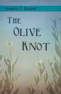 The Olive Knot - Frederic T. Bioletti