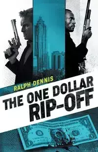 The One Dollar Rip-Off - Dennis Ralph