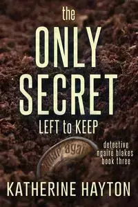 The Only Secret Left to Keep - Katherine Hayton