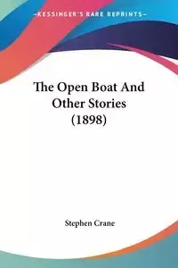 The Open Boat And Other Stories (1898) - Stephen Crane