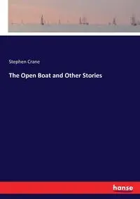 The Open Boat and Other Stories - Stephen Crane