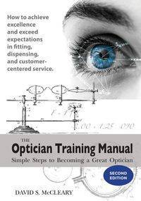 The Optician Training Manual 2nd Edition - McCleary David S.