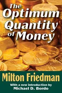 The Optimum Quantity of Money - Milton Friedman