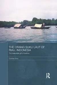 The Orang Suku Laut of Riau, Indonesia - Cynthia Chou