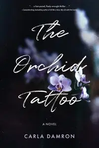 The Orchid Tattoo - Carla Damron