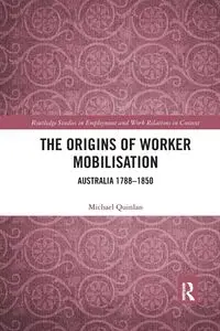 The Origins of Worker Mobilisation - Michael Quinlan