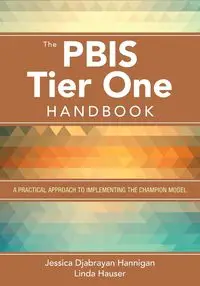 The PBIS Tier One Handbook - Jessica Hannigan Djabrayan