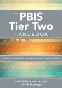 The PBIS Tier Two Handbook - Jessica Hannigan Djabrayan