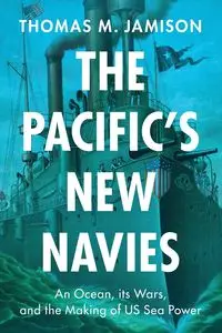 The Pacific's New Navies - Jamison Thomas M.