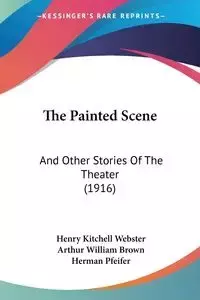 The Painted Scene - Henry Webster Kitchell