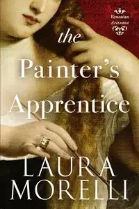 The Painter's Apprentice - Laura Morelli