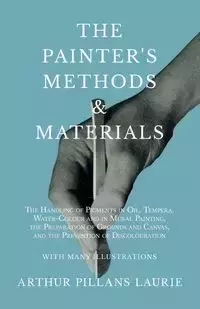 The Painter's Methods and Materials - Laurie Arthur Pillans