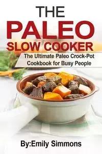 The Paleo Slow Cooker - Emily Simmons