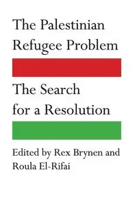 The Palestinian Refugee Problem - Brynen Rex