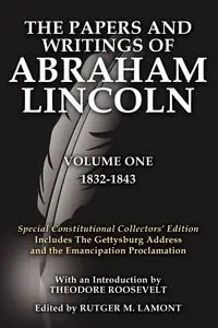 The Papers and Writings of Abraham Lincoln Volume One - Lincoln Abraham